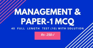 UGC -NET MANAGEMENT (17) PRACTICE MCQ 45 TESTS  MANAGEMENT (15) + 30 PAPER-1 AS PER UPDATED SYLLABUS
