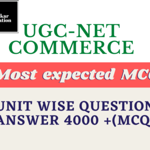 UGC-NET Commerce (08) Subject wise Question Answer ( Topic wise MCQ) 4000+ As per Updated Syllabus