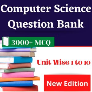 UGC NET Computer Science Practice Set [Question Bank] Book Unit Wise 3000+Question Answer [MCQ] with Explanations