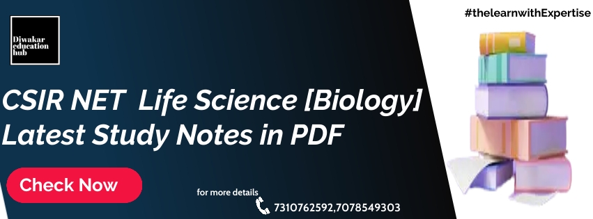 CSIR UGC NET Life Science Study Notes Biology